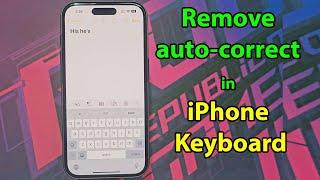 How to turn off autocorrect in iphone keyboard