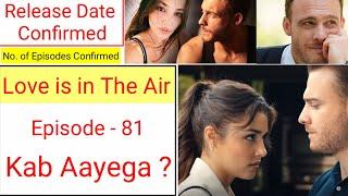 Love is in the air episode 81 Hindi dubbed  Sen Cal Kapimi episode 81  Karem Bursin  Hande Ercel