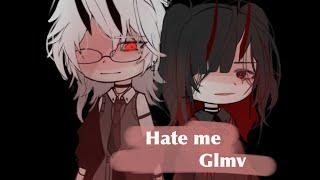 Hate meGlmvGcmv First MV  By Koishifr