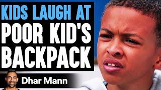 Kids LAUGH AT POOR BOYS Backpack They Live To Regret It  Dhar Mann