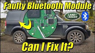 Faulty Land Rover Discovery 4 Bluetooth Module  Can I Fix It?