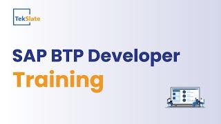 SAP BTP Training  SAP BTP Developer Training Online  SAP BTP Tutorial  TekSlate