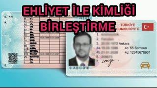 Ehliyet ile Kimlik birleştirme