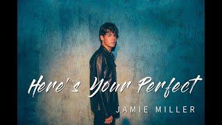 Jamie Miller - Heres Your Perfect  Lyrics 