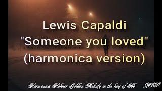ГГ - Lewis Capaldi Someone you loved harmonica version.