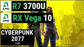 Ryzen 7 3700U + RX Vega 10 = CYBERPUNK 2077