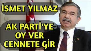 İsmet Yılmazdan skandal sözler AKPli adaya oy vermek mahşerde beraat belgesidir