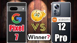Google Pixel 7 vs Xiaomi 12 Pro  - Comparison 