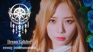 Dreamcatcher - Deja Vu  Ｒｅｍｉｘ Instrumental