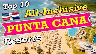 Top 10 All-Inclusive Resorts in PUNTA CANA