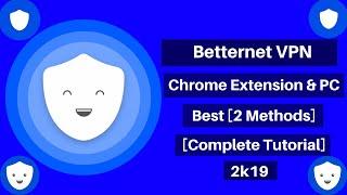 BetterNet VPN For Chrome Extension & PC Review Complete Tutorial October 2020 2 Methods