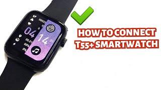 HOW TO CONNECT T55 PLUS SMARTWATCH TO YOUR SMARTPHONE  TUTORIAL  ENGLISH