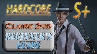 RESIDENT EVIL 2 REmake 2nd Run B Hardcore S+ Claire Beginners Guide