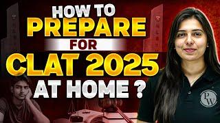 How to Prepare for CLAT 2025 at Home?  CLAT 2025 Self-Preparation  Self Study for CLAT Exam