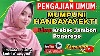 LIVE PENGAJIAN MUMPUNI HANDAYAYEKTI 09 JULI 2024 KREBET JAMBON PONOROGO