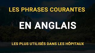 Phrases les plus couramment entendues dans les hôpitaux en Anglais