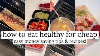 HOW TO EAT HEALTHY FOR CHEAP Beat Inflation Prices in 2023 Budget Meal Ideas & Money Saving Tips