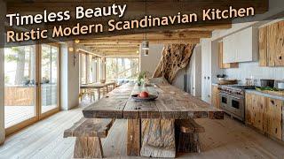 Timeless Secrets of Rustic Modern Scandinavian Kitchen