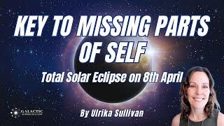 Total Solar Eclipse on 8th April 24 Galactic Astrology Review by Ulrika Sullivan QSG Practitioner