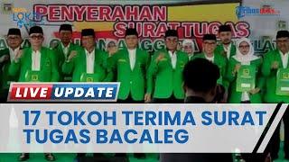 17 Tokoh Terima Surat Tugas Bacaleg 2024 PPP Secara Simboli Plt Ketum PP Harus Bisa Bekerja Keras