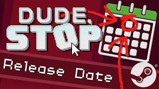 Dude Stop - Release Date Announcement Teaser