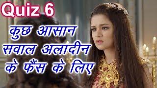 Aladdin – Naam Toh Suna Hoga Quiz #6  Siddharth Nigam  Avneet Kaur