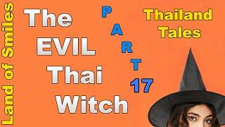 The Evil Thai Witch Love Story Part 17 2020