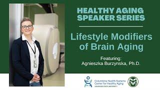 Healthy Aging Speaker Series Lifestyle Modifiers of Brain Aging