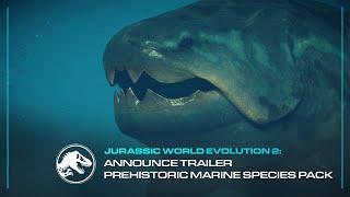 Jurassic World Evolution 2 Prehistoric Marine Species Pack  Announcement Trailer