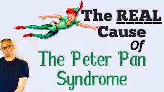 The *REAL* Cause Of The ‘Peter Pan Syndrome’
