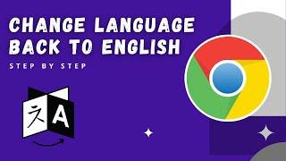 Change Google Chrome Language Back to English - 2023 tutorial