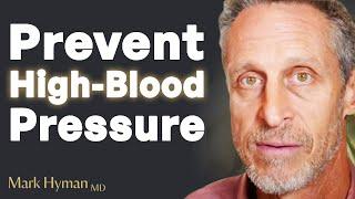 The ROOT CAUSE Of High Blood Pressure & How To TREAT IT NATURALLY  Dr. Mark Hyman