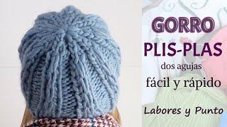  Gorro plis-plas dos agujas muy fácil de tejer- Labores y Punto