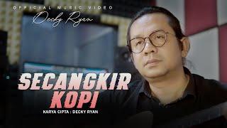 Decky Ryan - Secangkir Kopi Official Music Video