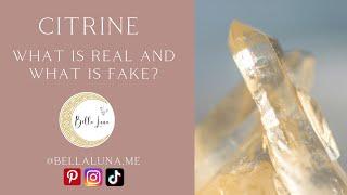 Citrine..What is real and what is FAKE?