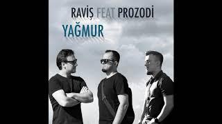 Raviş ft.  Prozodi  - Yağmur Official Audio