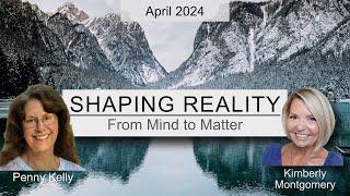 Shaping Reality  April 2024