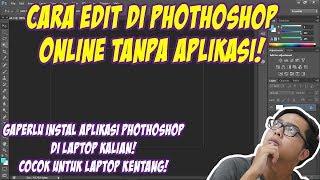 Cara Edit Photoshop Online Tanpa Harus Instal Aplikasinya Di Laptop