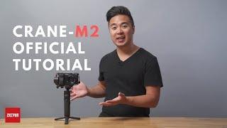 ZHIYUN Crane-M2 Official Tutorial 02  Balance  Connect  Operate  ZY Play