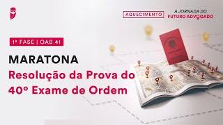 Maratona - Resolução da Prova do 40º Exame de Ordem