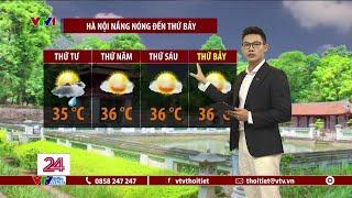 Dự báo thời tiết 18h45 - 09072024  Hà Nội nắng nóng đến thứ bảy  VTVWDB