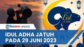 Hasil Sidang Isbat Idul Adha 2023 Jatuh pada 29 Juni Ketetapan Pemerintah Beda dengan Muhammadiyah