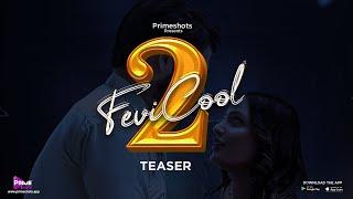 Fevi Cool 2 Teaser  Shayana Khatri  PrimeShots