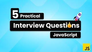 JavaScript Practical Interview Questions - For Beginners