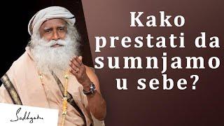 Kako sumnja u sebe utiče na nas?  Sadhguru