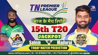 SS vs SMP TNPL T20 15th Match Prediction Today  Tamil Nadu Premier League Salem  vs Madurai Toss
