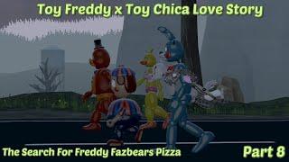 Toy Freddy x Toy Chica Love Story Part 8 - The Search for Freddy Fazbears Pizza