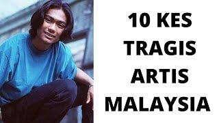 10 KES TRAGIS ARTIS MALAYSIA