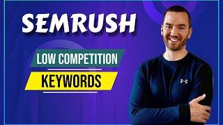 SEMRush Low Competition Keywords Find Low Competition Keywords For Bloggers