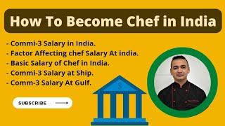 How To Become Chef Commi-3 Salary At India Chef Salary At  Gulf  Chef Salary at Europe countries